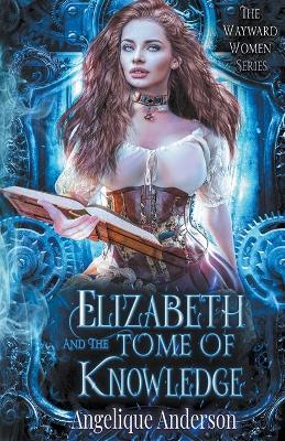 Book cover for Elizabeth and the Tome of Knowledge