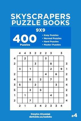 Book cover for Skyscrapers Puzzle Books - 400 Easy to Master Puzzles 9x9 (Volume 4)