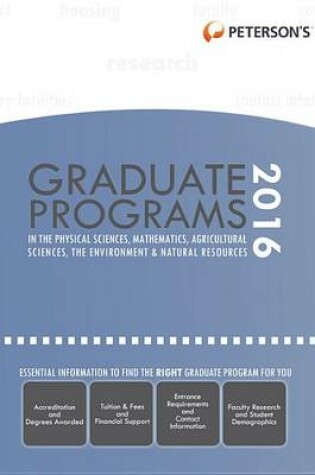 Cover of Graduate Programs in Physical Sciences, Mathematics, Agricultural Sciences, Environment & Natural Resources 2016