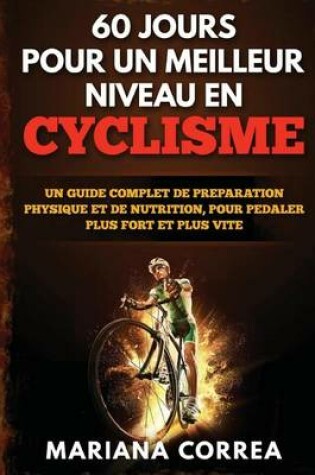 Cover of 60 JOURS POUR UN MEILLEUR NIVEAU En CYCLISME