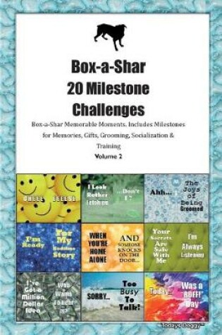 Cover of Box-a-Shar 20 Milestone Challenges Box-a-Shar Memorable Moments.Includes Milestones for Memories, Gifts, Grooming, Socialization & Training Volume 2