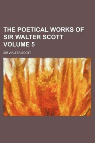 Cover of The Poetical Works of Sir Walter Scott Volume 5