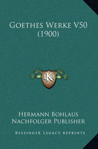 Cover of Goethes Werke V50 (1900)