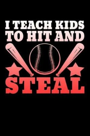 Cover of I Teach Kids To Hit And Steal