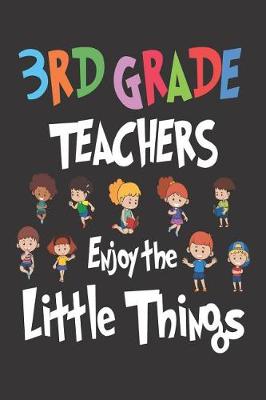 Book cover for 3rd Grade Teachers Enjoy the Little Things