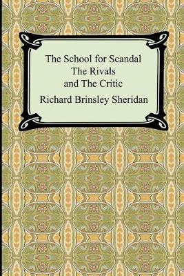 Book cover for The School for Scandal, The Rivals, and The Critic