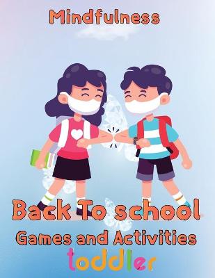 Book cover for Mindfulness Back To School Games And Activities Toddler