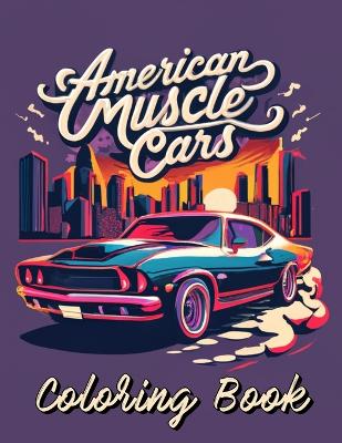 Book cover for American Muscle Cars Coloring Book