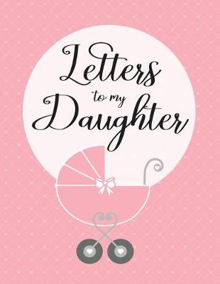 Book cover for Letters to my Daughter