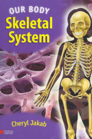 Cover of Our Body Skeletal System Macmillan Library