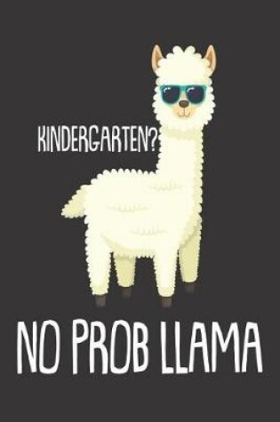 Cover of Kindergarten? No Prob Llama