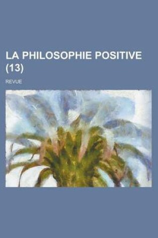 Cover of La Philosophie Positive; Revue (13 )