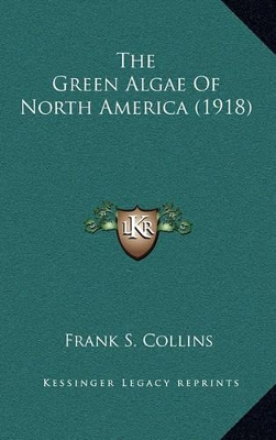 Cover of The Green Algae of North America (1918)