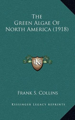 Book cover for The Green Algae of North America (1918)