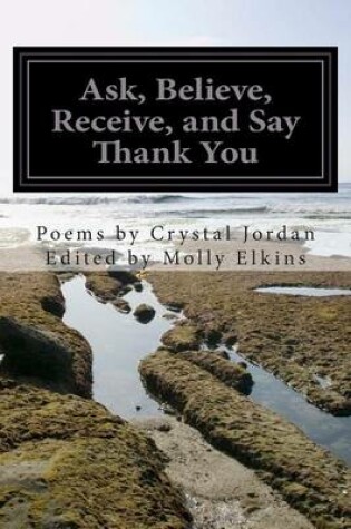 Cover of Ask, Believe, Receive, and Say Thank You