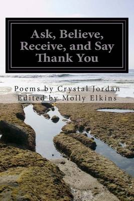 Book cover for Ask, Believe, Receive, and Say Thank You