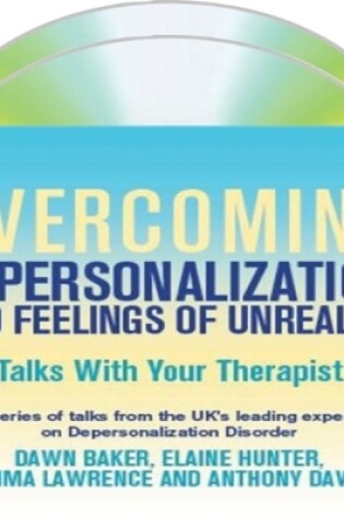 Cover of Overcoming Depersonalization and Feelings of Unreality: Talks With Your Therapist