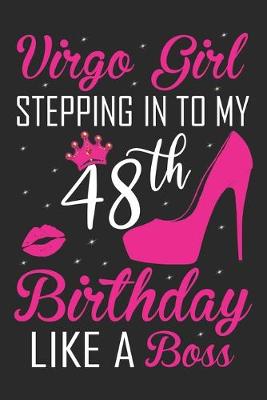 Book cover for Virgo Girl Stepping In To My 48th Birthday Like A Boss