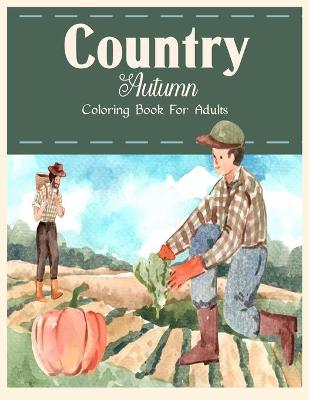 Book cover for Country Autumn Coloring Book