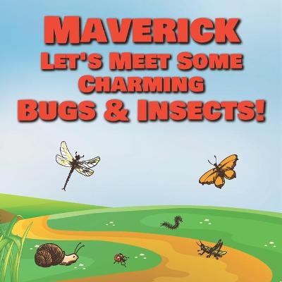 Book cover for Maverick Let's Meet Some Charming Bugs & Insects!