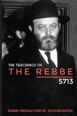 Cover of The Teachings of The Rebbe - 5713