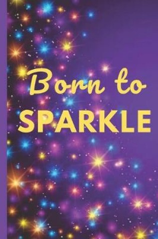 Cover of Born To Sparkle