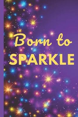 Book cover for Born To Sparkle