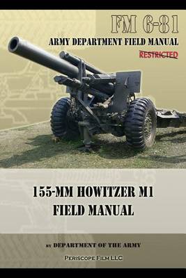 Book cover for FM 6-81 155-mm Howitzer M1 Field Manual