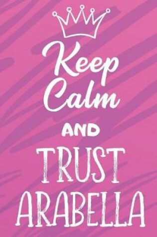 Cover of Keep Calm And Trust Arabella