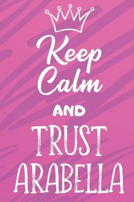 Book cover for Keep Calm And Trust Arabella