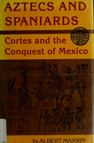 Cover of Aztecs and Spaniards