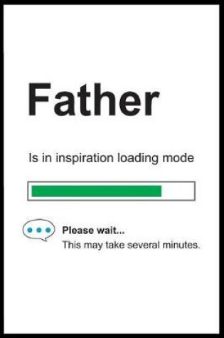 Cover of Father is in Inspiration Loading Mode