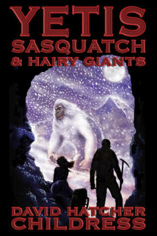 Cover of Yetis, Sasquatch & Hairy Giants