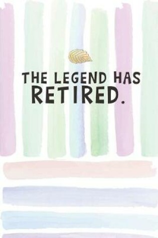 Cover of The Legend has Retired.