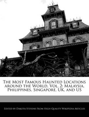 Book cover for The Most Famous Haunted Locations Around the World, Vol. 2