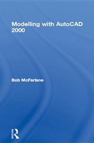 Cover of Modelling with AutoCAD 2000