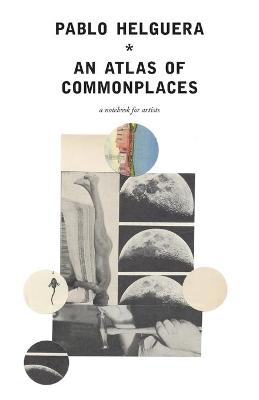 Book cover for An Atlas of Commonplace. A notebook for artists