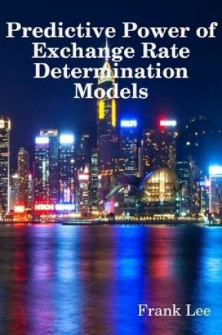 Cover of Predictive Power of Exchange Rate Determination Models