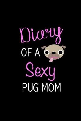 Book cover for Diary of a Sexy Pug Mom