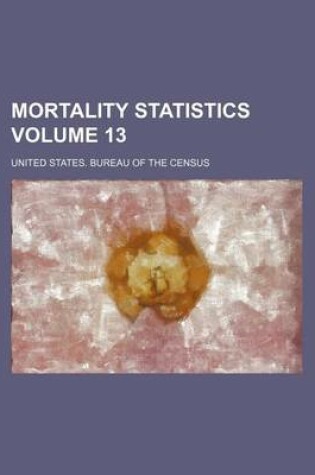 Cover of Mortality Statistics Volume 13