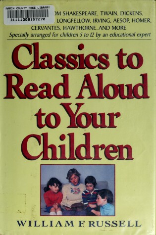 Cover of Classics to Read Aloud to Your Chil