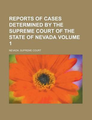 Book cover for Reports of Cases Determined by the Supreme Court of the State of Nevada Volume 1