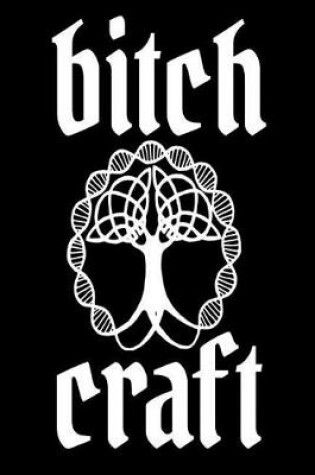 Cover of Bitch Craft