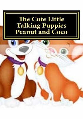 Book cover for The Cute Little Talking Puppies Peanut and Coco