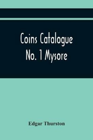 Cover of Coins Catalogue No. 1 Mysore