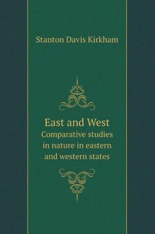 Cover of East and West Comparative Studies in Nature in Eastern and Western States