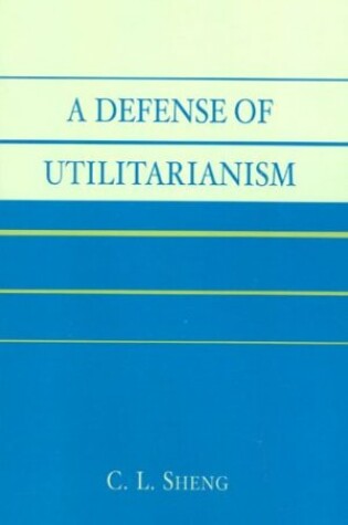 Cover of A Defense of Utilitarianism