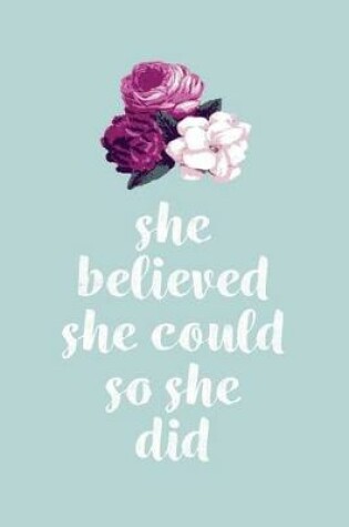 Cover of She Believed She Could So She Did