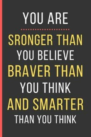Cover of You Are Stronger Than You Believe Braver Than You Think