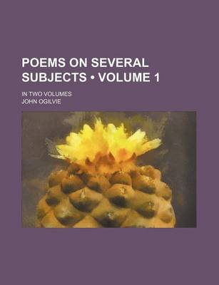 Book cover for Poems on Several Subjects (Volume 1); In Two Volumes